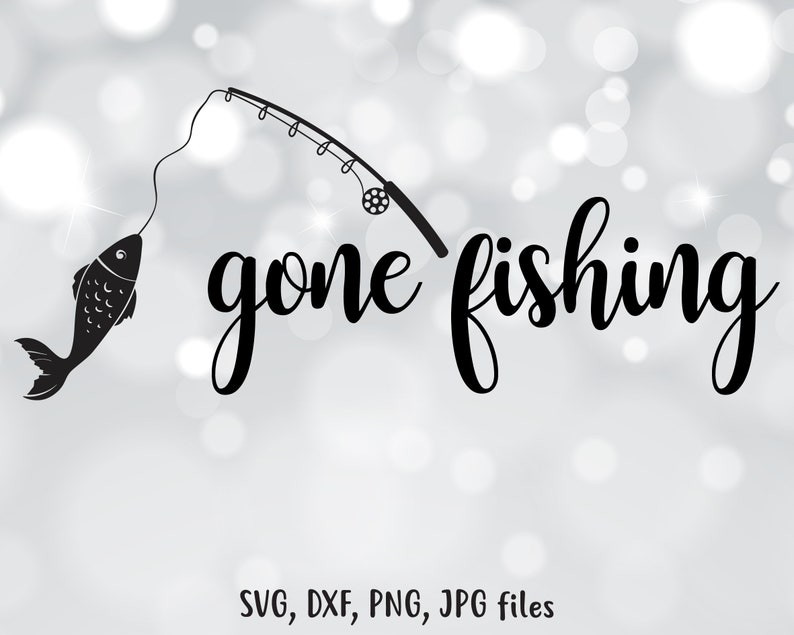 Gone Fishing SVG Fishing DXF Fishing Cut File Fish clip | Etsy