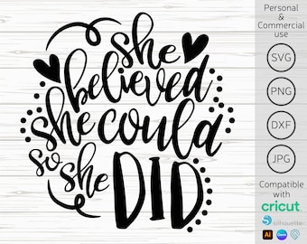 She Believed She Could SVG, Inspirational Quote (Digital Files)
