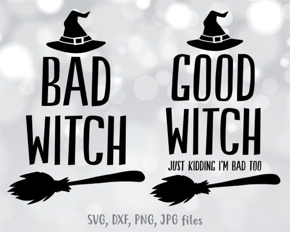 Download Good Witch Bad Witch Svg Funny Witch Svg Matching Women Etsy