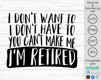 Funny Retirement SVG, Retired Saying, Cricut, Silhouette (Digital Files)