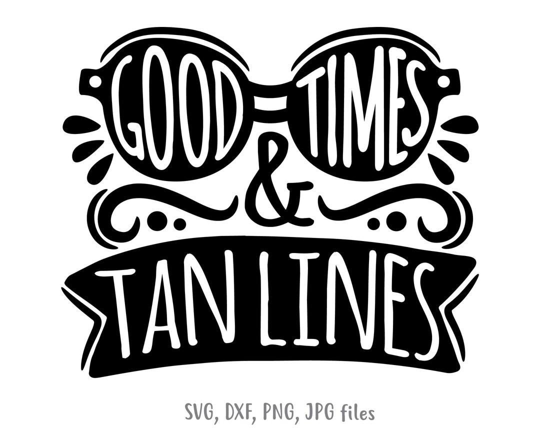 Good Times and Tan Lines SVG Beach Svg Beach Quote Svg - Etsy