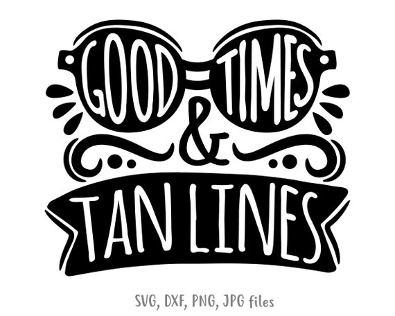 Good Times and Tan Lines SVG Beach svg Beach quote svg | Etsy