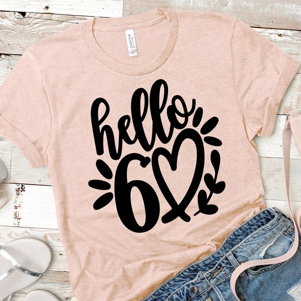 Hello Sixty svg, 60th Birthday svg, Hello 60 svg, 60 Years Old Shirt Design, 60th Birthday svg For Women | Includes svg dxf jpg png