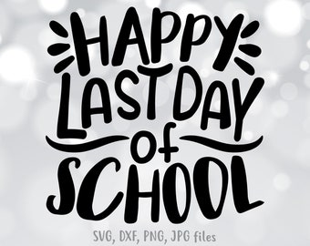 Happy Last Day of School SVG: Teacher Shirt Design (Digital Download)