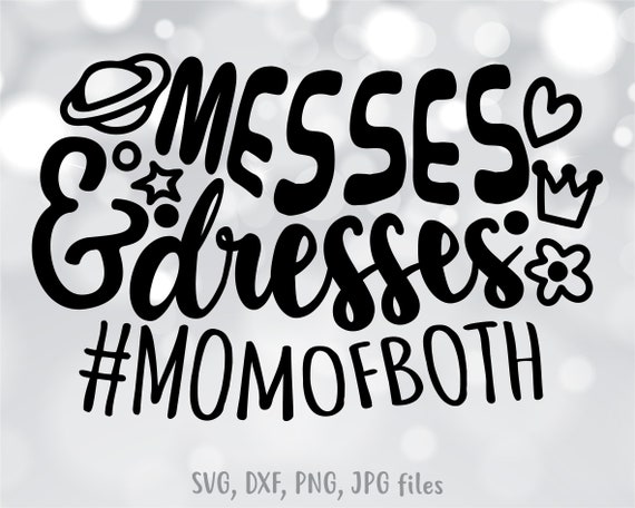 Download Mom Of Both Svg Messes Dresses Mom Svg Mother Cut File Etsy