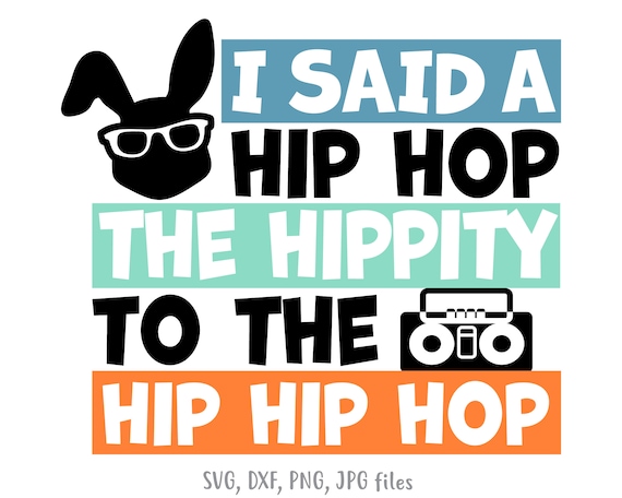 Download I Said Hip Hop The Hippity Easter Svg Boy Easter Svg Easter Etsy