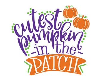 Cutest Pumpkin In The Patch SVG, Halloween Kids Design (Digital Download)