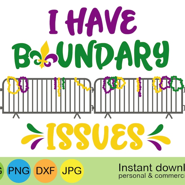 I Have Boundary Issues svg, Mardi Gras svg, Fat Tuesday Parade svg, Funny Mardi Gras shirt svg, Beads svg, Nola 2023 svg