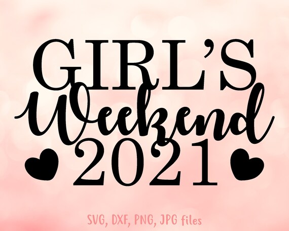 Download Girls Weekend 2021 Svg Girls Trip Svg Vacation Svg Women Etsy