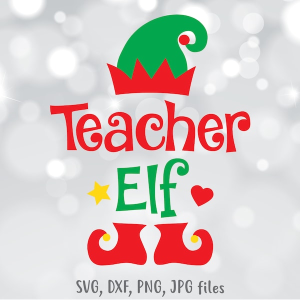 Teacher Elf SVG, Teacher svg, Christmas SVG, Elf svg, Christmas Cut File, Teacher shirt design, Cricut & Silhouette - svg, dxf, png, jpg