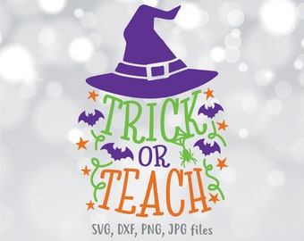 Trick or Teach svg, Teacher Halloween svg, Witch Teacher svg, Funny Halloween School svg, Teacher Halloween Shirt svg, Halloween School svg