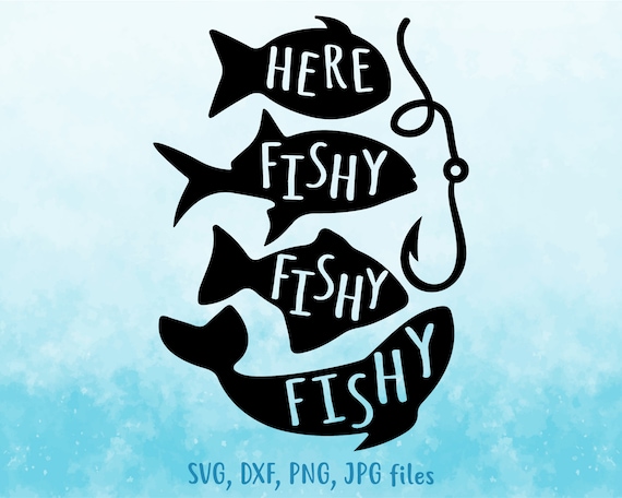 Here Fishy Fishy Fishy svg, Fishing svg, Summer svg, Funny Fishing svg,  Kids Fishing svg, Fishing Shirt svg