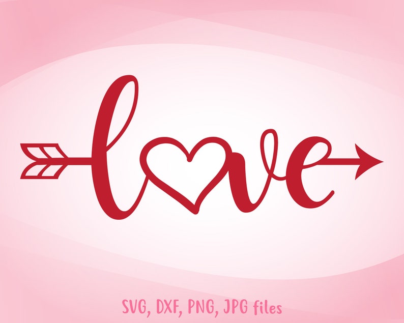 Love Svg Love Arrow Svg Valentines Day Svg Heart Svg Arrow Etsy