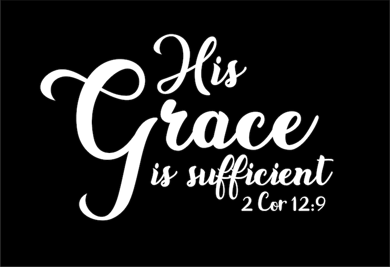 His Grace is Sufficient Digital Files svg png jpg dxf eps Etsy