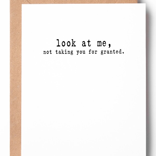 Funny Letterpress Just Because Card - Relationship Humor - For Significant Other - For Wife - Humorous Thinking of You - Taking for Granted