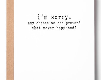 Never Happened Funny Letterpress I'm Sorry Card - Heartfelt Apology Card - Forgive Me - Card for Friend - I Was Wrong Card - I Screwed Up