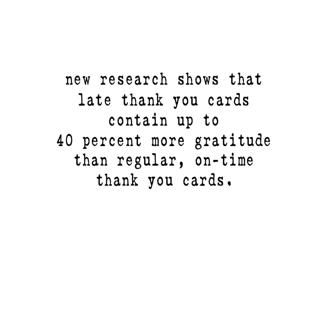 More Gratitude Funny Belated Thank You Card Late Thank You Etsy