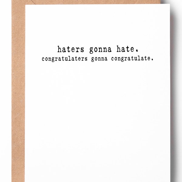 Haters Gonna Hate Funny Letterpress Congratulations Card - Recognition Card - Accomplishment - New Job - Promotion - New Home - Kudos