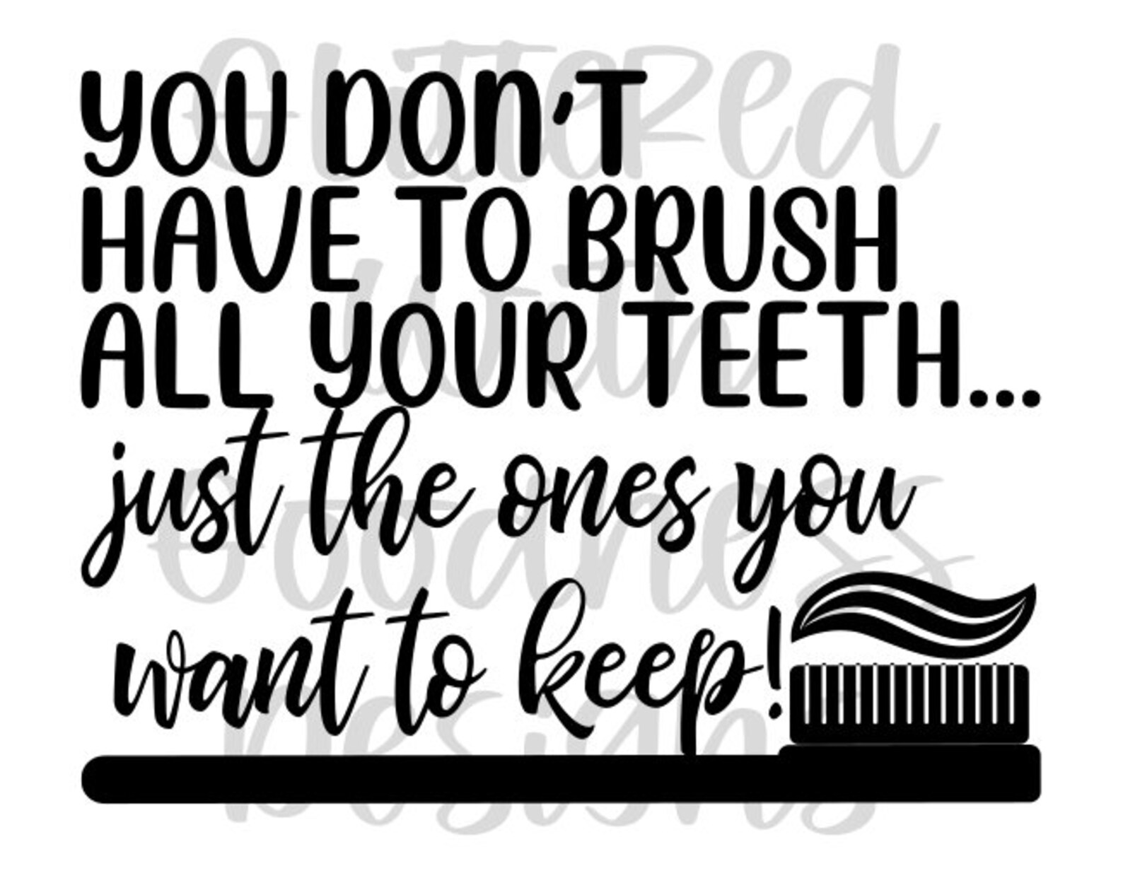 Adesivo Murale In Vinile Per Bagno - Frasi Umoristiche - 'You Don't Have To Brush All Your Teeth' - Oracal