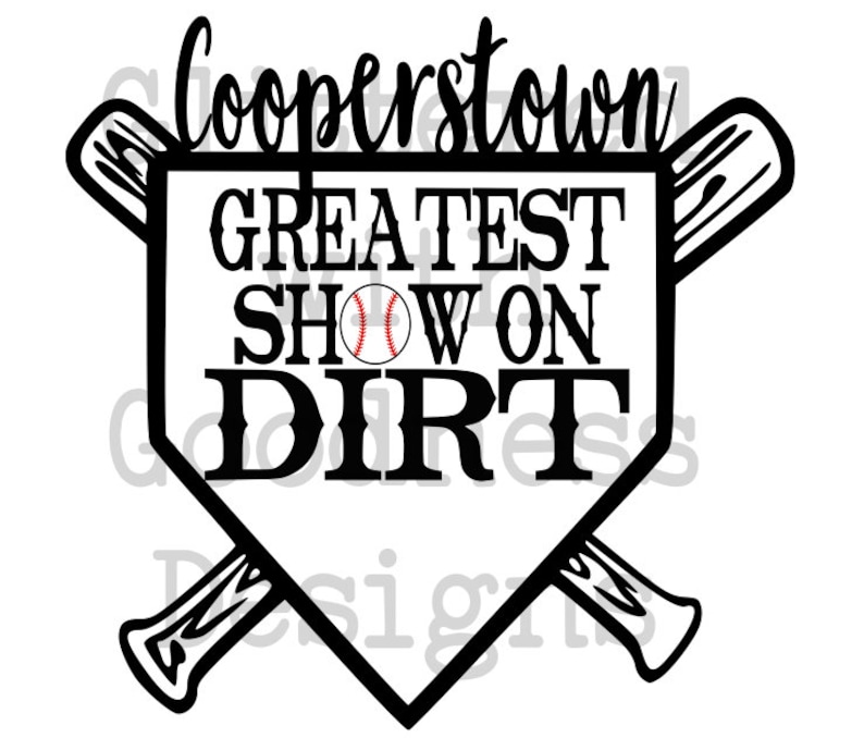 May include: Black and white illustration of a baseball home plate with two crossed bats. The text "Cooperstown Greatest Show on Dirt" is inside the home plate.