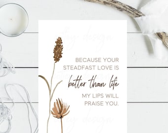 DIGITAL download Psalms 63 Steadfast Love Instant 5x7 8x10 Comfort Hope Instant Printable