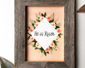 He is Risen Easter Print, Watercolor Floral Bible Verse (Digital Download)