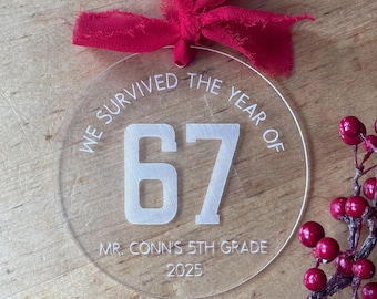 Personalized "We survived the year of 67" Teacher Classroom Christmas Engraved ornament | Custom acrylic gift