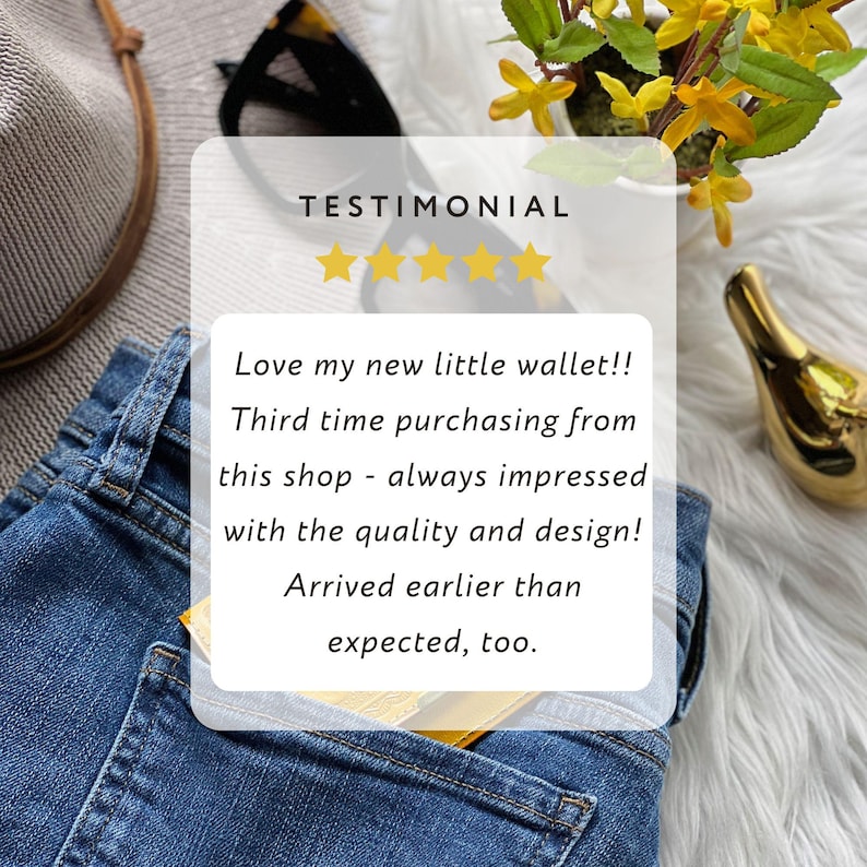 May include: A customer testimonial graphic featuring five yellow stars and the text: Love my new little wallet!! Third time purchasing from this shop - always impressed with the quality and design! Arrived earlier than expected, too. The text is centered.