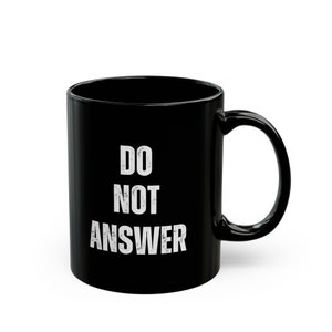 Three Body Problem / Do Not Answer Black Ceramic Mug 11oz