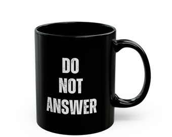 Three Body Problem / Do Not Answer Black Ceramic Mug 11oz
