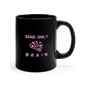Three Body Problem / Send Only Brain Black Ceramic Mug 11oz