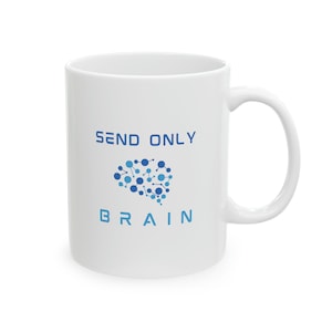 Three Body Problem / Send Only Brain White Ceramic Mug 11oz
