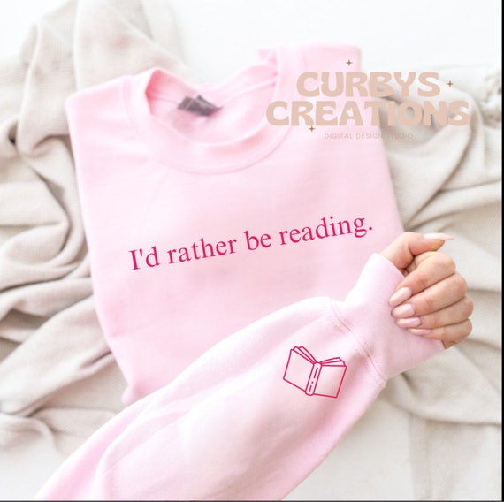 I’d rather be reading pmg sublimation digital design bookish smut book Tok sleeve accent reader books