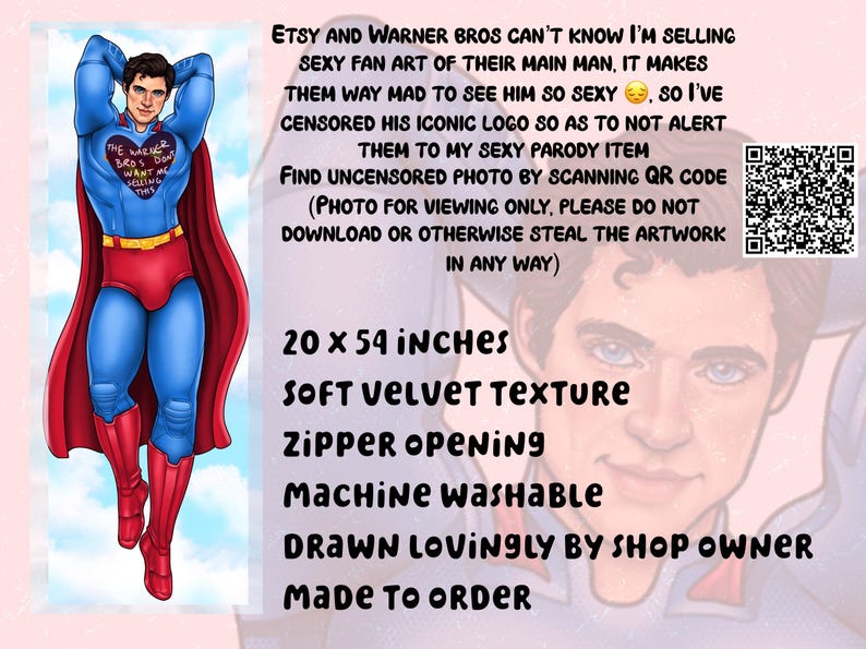 May include: Illustration of a male figure in a Superman-inspired costume with a red cape, blue suit, and red boots. The text on the image says "Etsy and Warner Bros can't know I'm selling sexy fan art..." The dimensions are 20 x 54 inches.