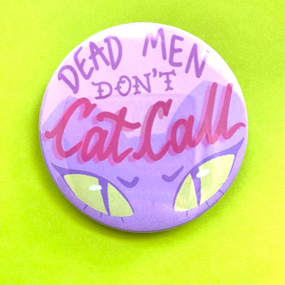 Dead Men Can't Catcall Feminist Activist T-Shirt Feminism Dead Men Can't Catcall Feminist Activist T-Shirt Feminism