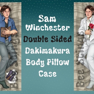 May include: Double-sided body pillow case featuring Sam Winchester from the TV show Supernatural. One side shows Sam holding a book, the other shows him holding a red rose. The text "Sam Winchester Double Sided Dakimakura Body Pillow Case" is printed on a blue background.
