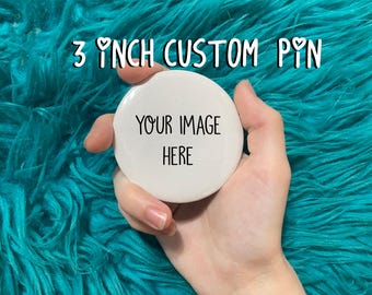 Custom 3" Pinback Button
