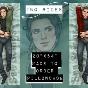 May include: A pillowcase featuring two different images of a person. The pillowcase is 20 inches by 54 inches and is made to order. The text "TWO SIDES" and "20" X 54" MADE TO ORDER PILLOWCASE" is printed on the pillowcase.