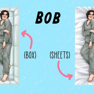 May include: Illustration of a person in gray pajamas lying down in a box and on sheets. The word "BOB" is written in large black letters above the person. Pink arrows point to the person in the box and on the sheets.