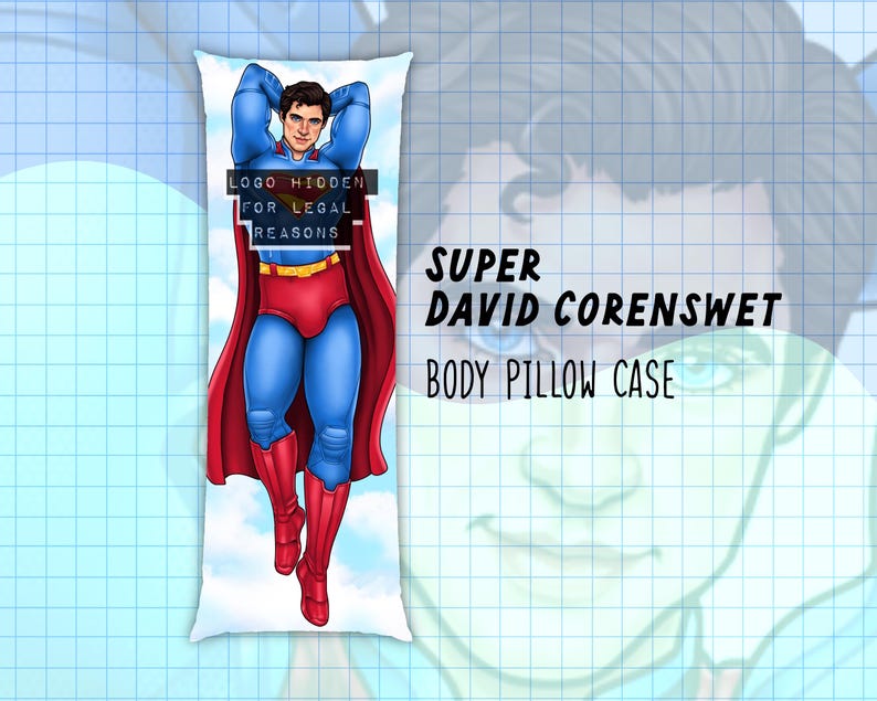 May include: A body pillow case featuring a comic book style illustration of a man in a blue suit, red cape, and boots. The text "SUPER DAVID CORENSWET BODY PILLOW CASE" is displayed in black font.