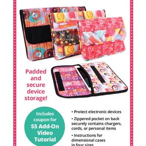 Puede incluir: Tres estuches de tela coloridos para dispositivos electrónicos. Los estuches están acolchados y tienen un bolsillo con cremallera en la parte posterior. El texto "iCases 2.0" está en la parte superior de la imagen. El texto "Includes coupon for $5 Add-On Video Tutorial" está en un círculo en la parte inferior izquierda de la imagen. El texto "byannie.com ... what's in your bag?" está en la parte inferior central de la imagen. El texto "Protect electronic devices", "Zippered pocket on back securely contains chargers, cords, or personal items", "Instructions for dimensional cases in four sizes", and "Easily slide case into a backpack or desk drawer" está en la parte inferior derecha de la imagen.