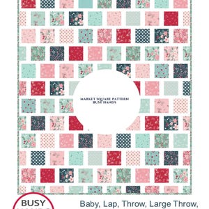 May include: A patchwork quilt with a repeating pattern of squares in shades of red, pink, teal, and navy. Some squares feature floral designs, polka dots, or geometric patterns. The quilt is labeled "Market Square Pattern" by "Busy Hands Quilts."