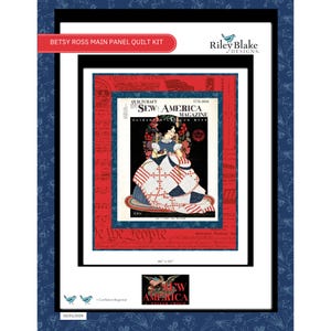 May include: Betsy Ross Main Panel Quilt Kit. The image features a framed quilt panel with a vintage magazine cover design. The panel is 46 x 55 inches. The design includes patriotic colors and imagery, with the text "Sew America Magazine".