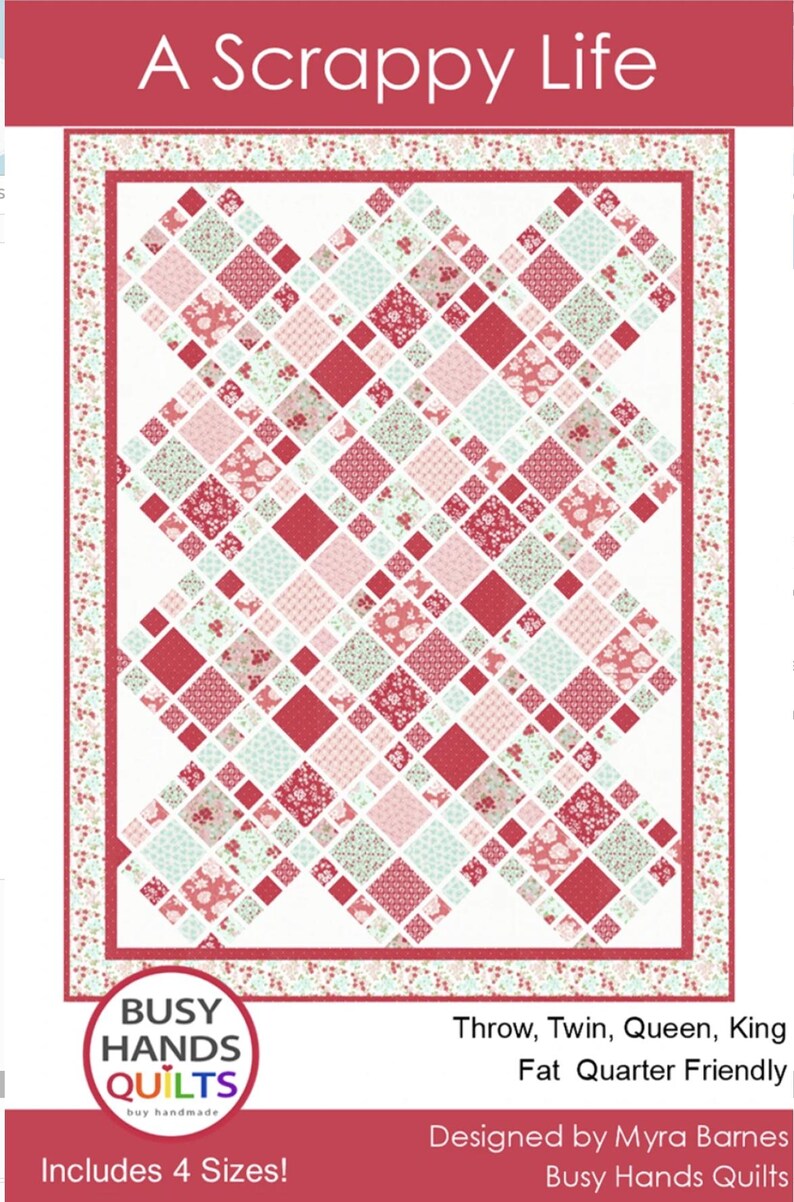 BUS0481 Scrappy Life Quilt Pattern: Fat Quarter Friendly, Throw to King ...