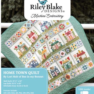 May include: A machine embroidery pattern by Riley Blake Designs. The Home Town Quilt pattern features a colorful patchwork design of houses and floral elements. The wall quilt measures 37.5" x 42", and the lap quilt is 55.25" x 63". Includes a USB drive.