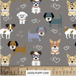 May include: A grey fabric with a repeating pattern of dogs wearing glasses and hearts. The text "GOOD PUPPY LOVE" is printed at the bottom of the fabric.