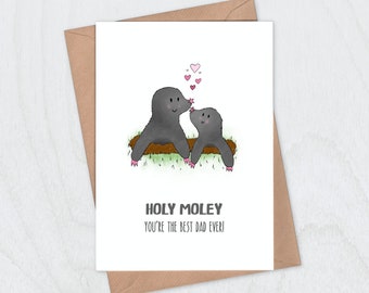 Moles Father's Day Card - Holy Moley You're the Best Dad Ever