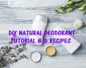 Natural Deodorant Course, Step by step Guide & 6 Recipes, Natural Deodorant Making, Natural Cosmetics