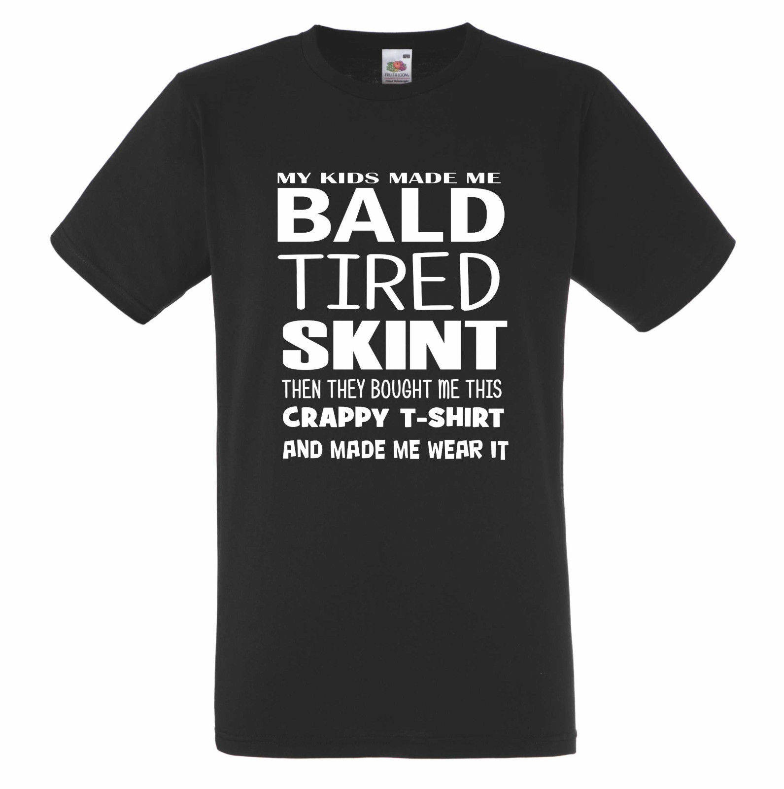 Image of Kids Made Me Bald Funny T Shirt Novelty Slogan Birthday Xmas Gift Tee Free Uk Postage Dad Daddy Father