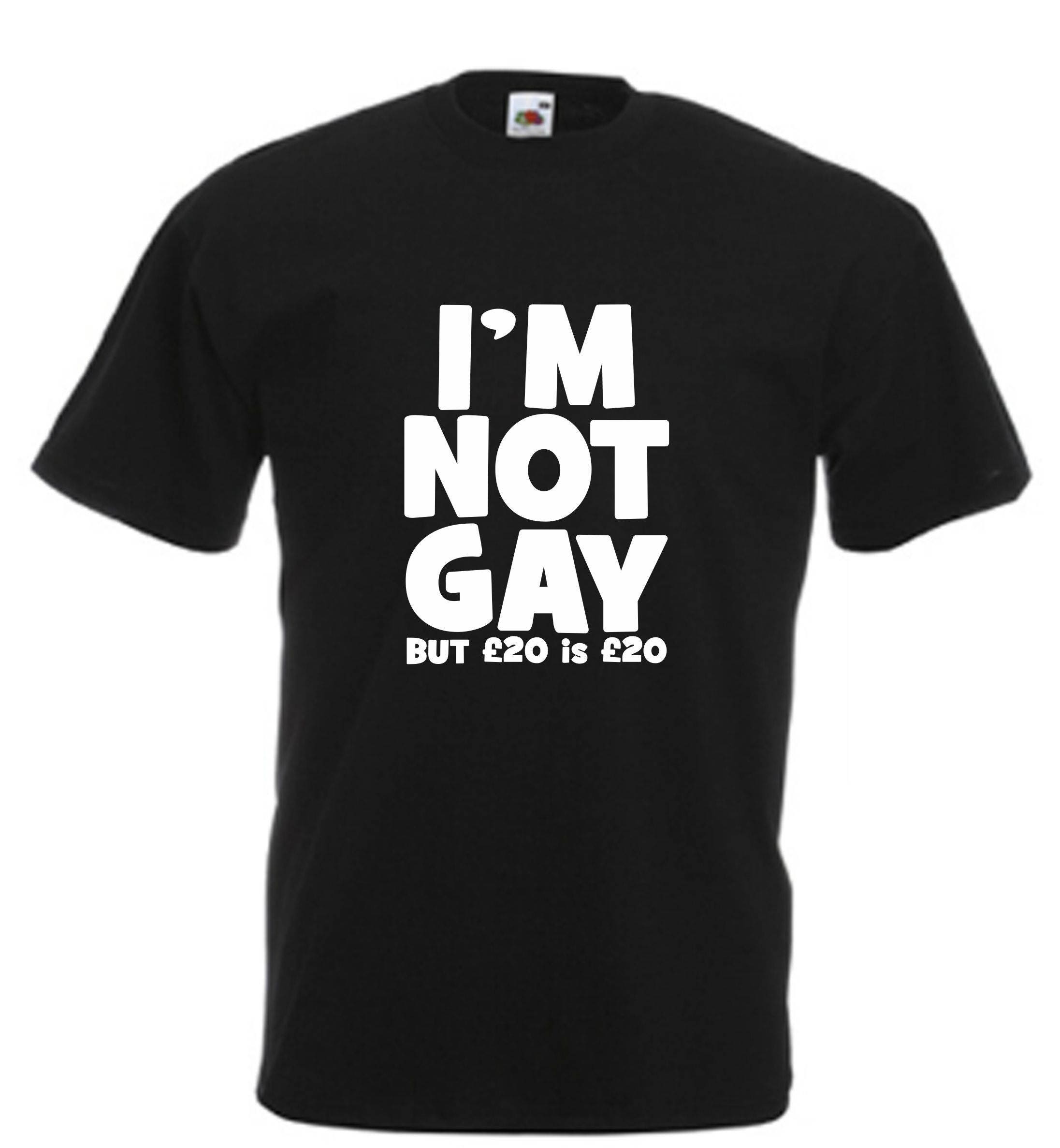 Image of I'm Not Gay Funny T Shirt Novelty Slogan Birthday Xmas Gift Tee Free Uk Postage Boyfriend